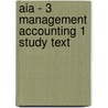 Aia - 3 Management Accounting 1 Study Text door Bpp Learning Media