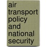 Air Transport Policy and National Security door Frederick Thayer