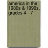 America in the 1980s & 1990s, Grades 4 - 7 door Cindy Barden