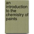 An Introduction to the Chemistry of Paints