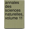 Annales Des Sciences Naturelles, Volume 11 door Jean-Baptiste Dumas