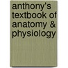Anthony's Textbook Of Anatomy & Physiology by Gary A. Thibodeau