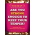 Are You Strong Enough To Keep Your Temper?