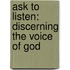 Ask To Listen: Discerning The Voice Of God