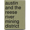 Austin and the Reese River Mining District door Donald R. Abbe