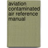 Aviation Contaminated Air Reference Manual door Susan Michaelis