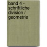 Band 4 - Schriftliche Division / Geometrie door Roland Bauer