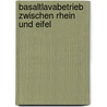 Basaltlavabetrieb zwischen Rhein und Eifel door Hans Schüller
