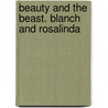 Beauty and the Beast. Blanch and Rosalinda door Onbekend