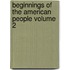 Beginnings of the American People Volume 2