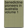 Benedictine Pioneers in Australia Volume 1 door Henry Norbert Birt