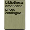 Bibliotheca Americana: Priced Catalogue... door Francis P. Harper
