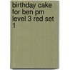Birthday Cake For Ben Pm Level 3 Red Set 1 door Thomas R. Randall