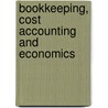 Bookkeeping, Cost Accounting and Economics door Olaf Neubauer