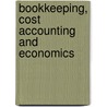 Bookkeeping, Cost Accounting and Economics by Olaf Neubauer