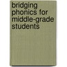 Bridging Phonics for Middle-Grade Students by Myri Shireman