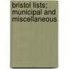 Bristol Lists; Municipal and Miscellaneous door Alfred Beaven Beaven