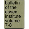 Bulletin of the Essex Institute Volume 7-8 by Essex Institute