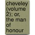 Cheveley (Volume 2); Or, The Man Of Honour