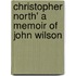 Christopher North' A Memoir Of John Wilson