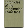 Chronicles of the Imagination: Lizard Face door David Scott Fields Ii