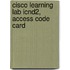 Cisco Learning Lab Icnd2, Access Code Card