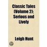 Classic Tales; Serious and Lively Volume 2 by Thornton Leigh Hunt