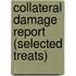 Collateral Damage Report (Selected Treats)