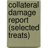 Collateral Damage Report (Selected Treats) door Michael Pollick