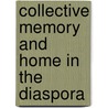 Collective Memory and Home in the Diaspora door Lalai Manjikian