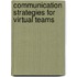 Communication Strategies for Virtual Teams