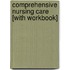 Comprehensive Nursing Care [With Workbook]