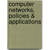 Computer Networks, Policies & Applications door Carolynn M. Berger