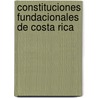 Constituciones fundacionales de Costa Rica by Author Autores Varios