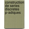 Construction de Series Discretes p-adiques door P. Gerardin