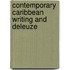 Contemporary Caribbean Writing and Deleuze