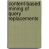 Content-Based Mining of Query Replacements door Nguyen Hung V