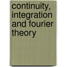 Continuity, Integration and Fourier Theory by Adriaan C. Zaanen