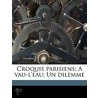 Croquis Parisiens; A Vau-L'Eau; Un Dilemme door Joris Karl Huysmans