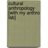 Cultural Anthropology [With My Anthro Lab] by Barbara Miller