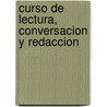 Curso De Lectura, Conversacion Y Redaccion door Jose Siles Artes