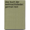 Das Buch Der Weihnachtslieder: German Text door Ingeborg Weber-Kellermann