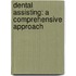Dental Assisting: A Comprehensive Approach