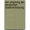 Der Ursprung Der Deutschen Stadtverfassung door Andreas Heusler