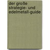 Der große Strategie- und Edelmetall-Guide by Markus Möller