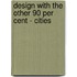 Design With The Other 90 Per Cent - Cities