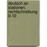 Deutsch an Stationen. Rechtschreibung 9-10 door Winfried Röser