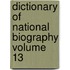 Dictionary of National Biography Volume 13