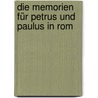 Die Memorien für Petrus und Paulus in Rom by Hans Georg Thümmel