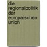 Die Regionalpolitik Der Europaischen Union